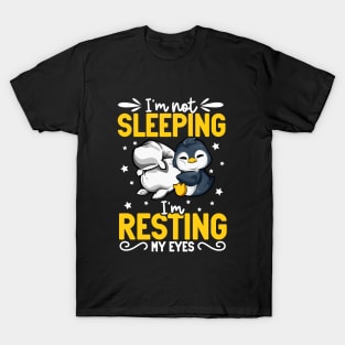 Penguin - I'm not sleeping I'm resting my eyes T-Shirt